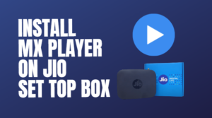 Install Mx Player On Jio Setup Box